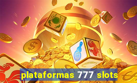 plataformas 777 slots